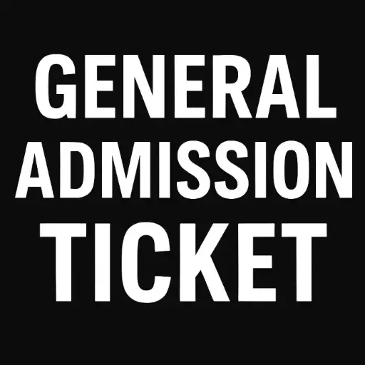 General Admission TICKETS